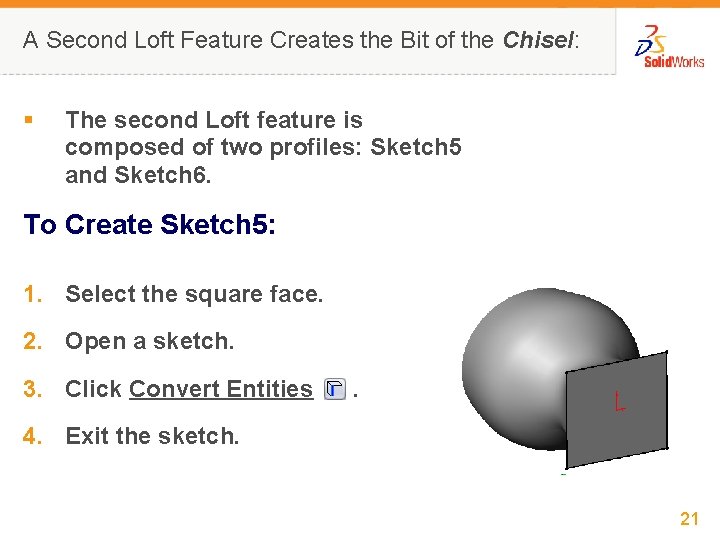 A Second Loft Feature Creates the Bit of the Chisel: § The second Loft