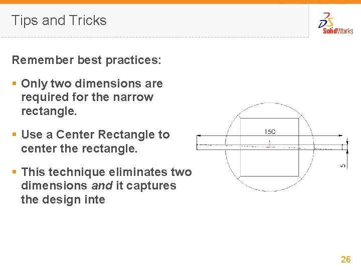 Tips and Tricks Remember best practices: § Only two dimensions are required for the