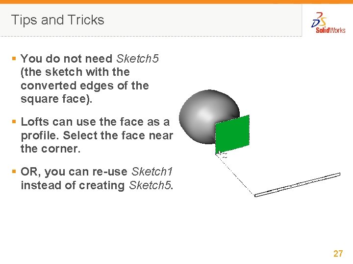 Tips and Tricks § You do not need Sketch 5 (the sketch with the