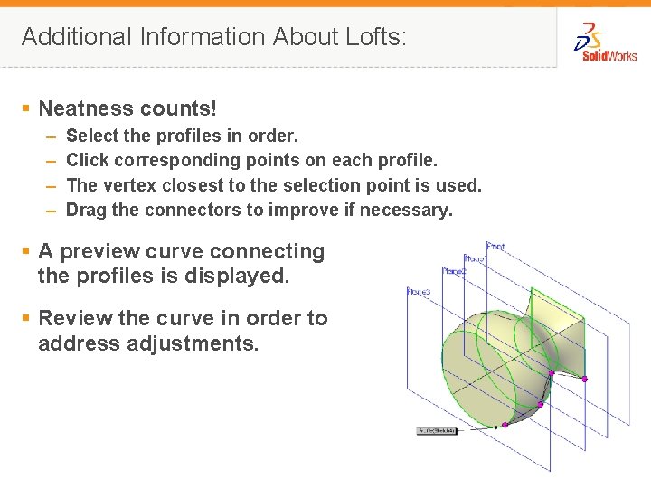 Additional Information About Lofts: § Neatness counts! – – Select the profiles in order.