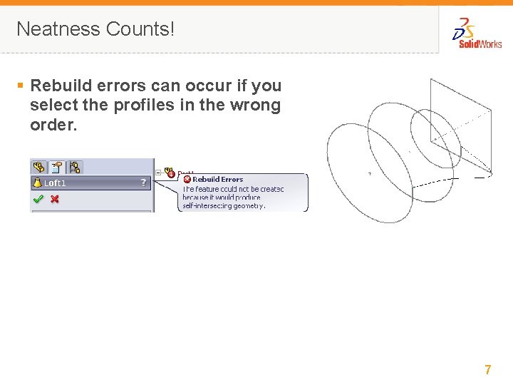 Neatness Counts! § Rebuild errors can occur if you select the profiles in the