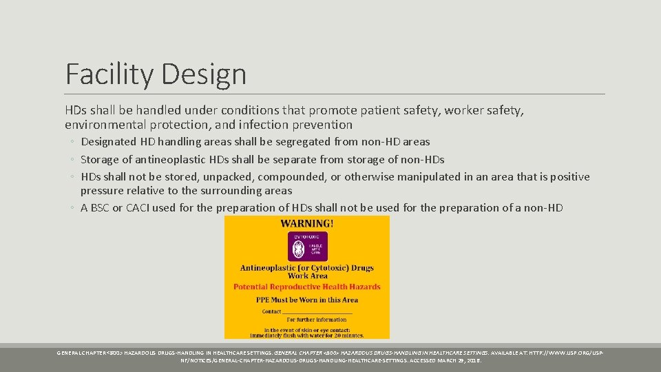Facility Design HDs shall be handled under conditions that promote patient safety, worker safety,