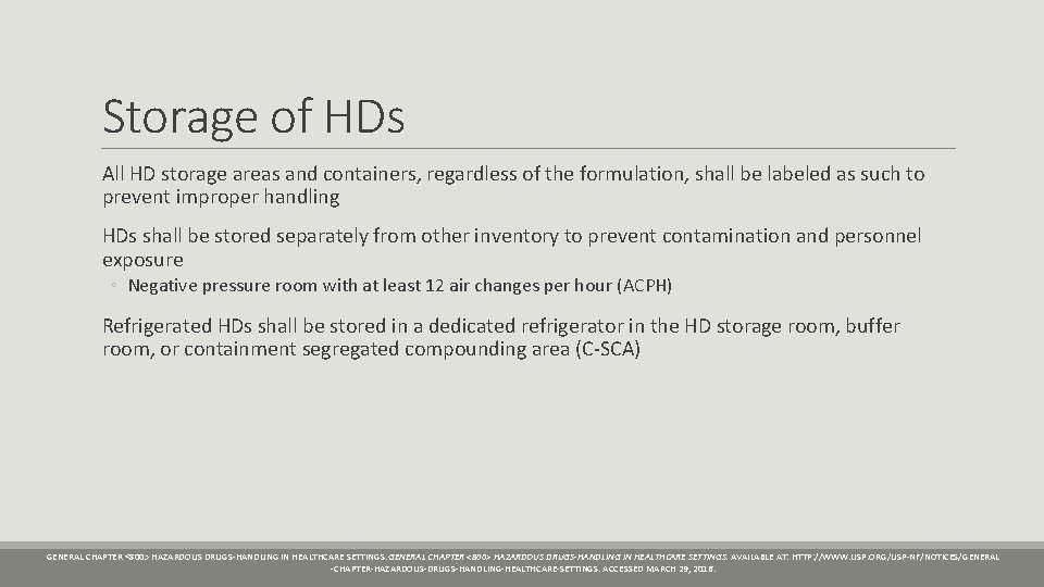 Storage of HDs All HD storage areas and containers, regardless of the formulation, shall