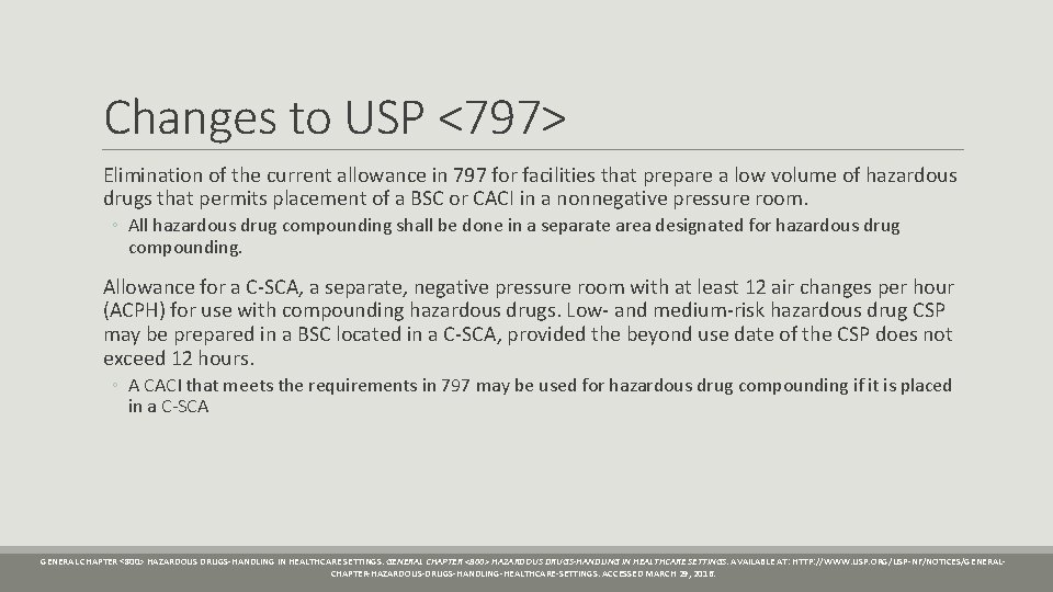 Changes to USP <797> Elimination of the current allowance in 797 for facilities that