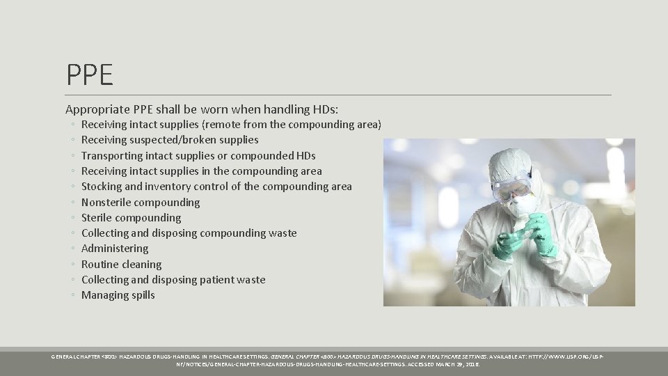 PPE Appropriate PPE shall be worn when handling HDs: ◦ ◦ ◦ Receiving intact