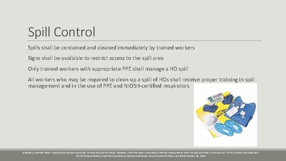 Spill Control Spills shall be contained and cleaned immediately by trained workers Signs shall