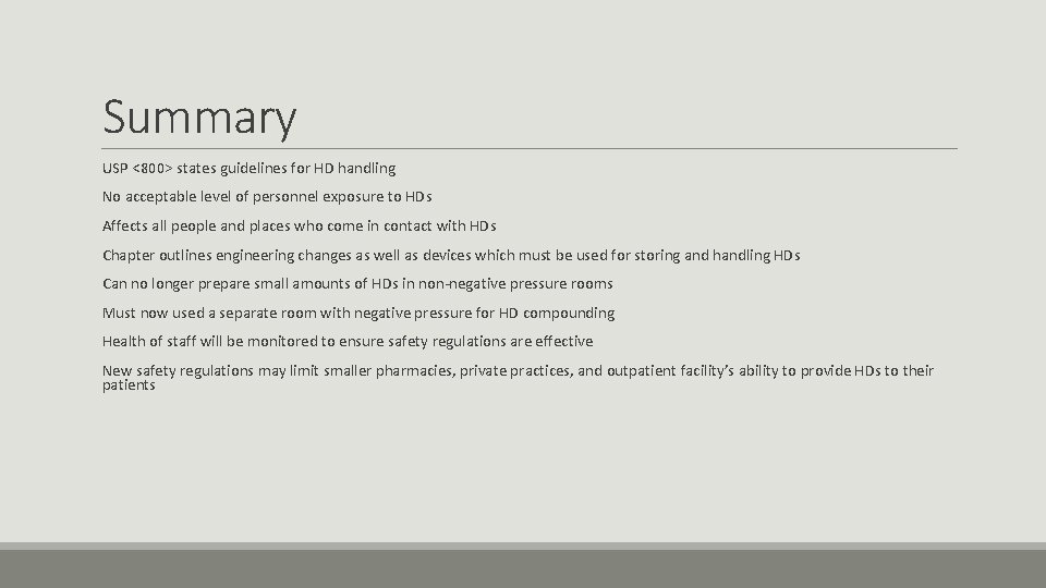 Summary USP <800> states guidelines for HD handling No acceptable level of personnel exposure
