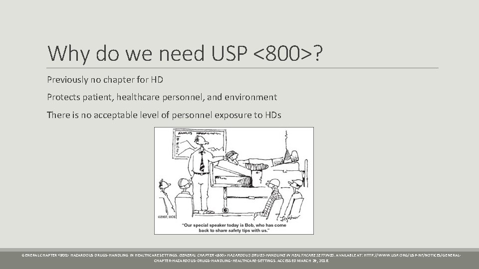 Why do we need USP <800>? Previously no chapter for HD Protects patient, healthcare