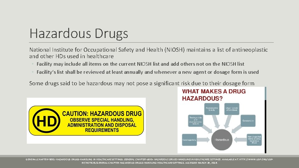 Hazardous Drugs National Institute for Occupational Safety and Health (NIOSH) maintains a list of