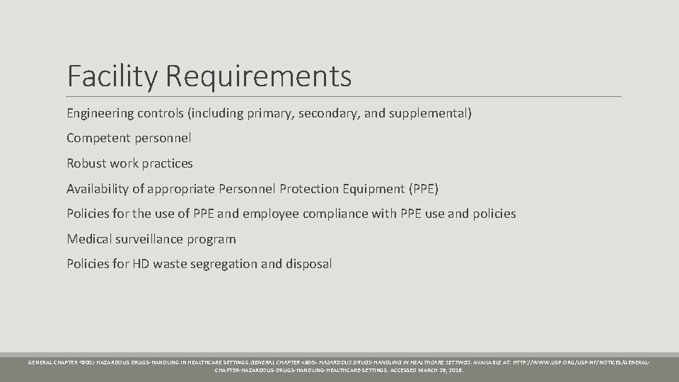 Facility Requirements Engineering controls (including primary, secondary, and supplemental) Competent personnel Robust work practices