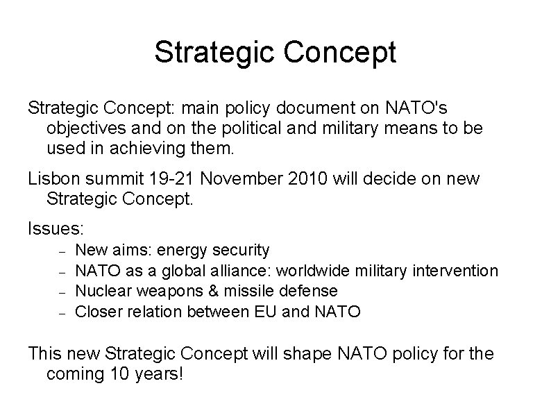 Strategic Concept: main policy document on NATO's objectives and on the political and military