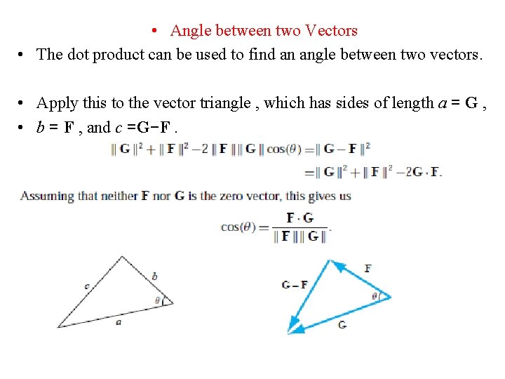  • Angle between two Vectors • The dot product can be used to