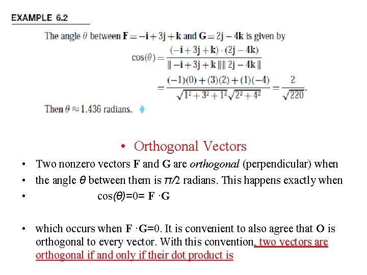  • Orthogonal Vectors • Two nonzero vectors F and G are orthogonal (perpendicular)