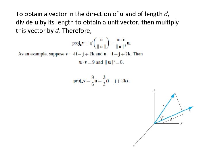 To obtain a vector in the direction of u and of length d, divide