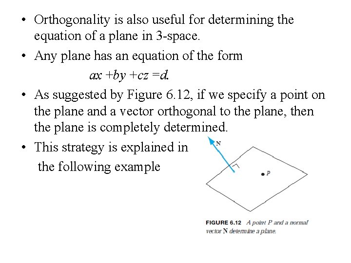  • Orthogonality is also useful for determining the equation of a plane in