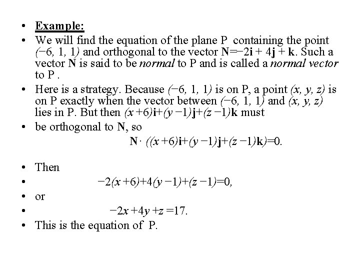  • Example: • We will find the equation of the plane P containing