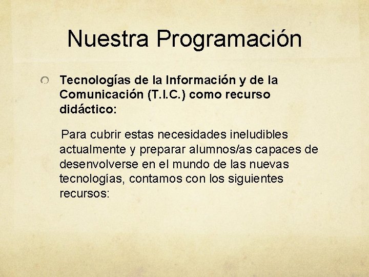 Nuestra Programación Tecnologías de la Información y de la Comunicación (T. I. C. )