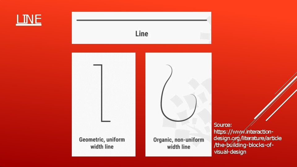 LINE Source: https: //www. interactiondesign. org/literature/article /the-building-blocks-ofvisual-design LINE Source: https: //www. interactiondesign. org/literature/article /the-building-blocks-ofvisual-design