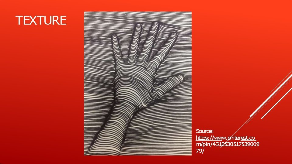 TEXTURE Source: https: //www. pinterest. co m/pin/4318530517539009 79/ TEXTURE Source: https: //www. pinterest. co m/pin/4318530517539009 79/