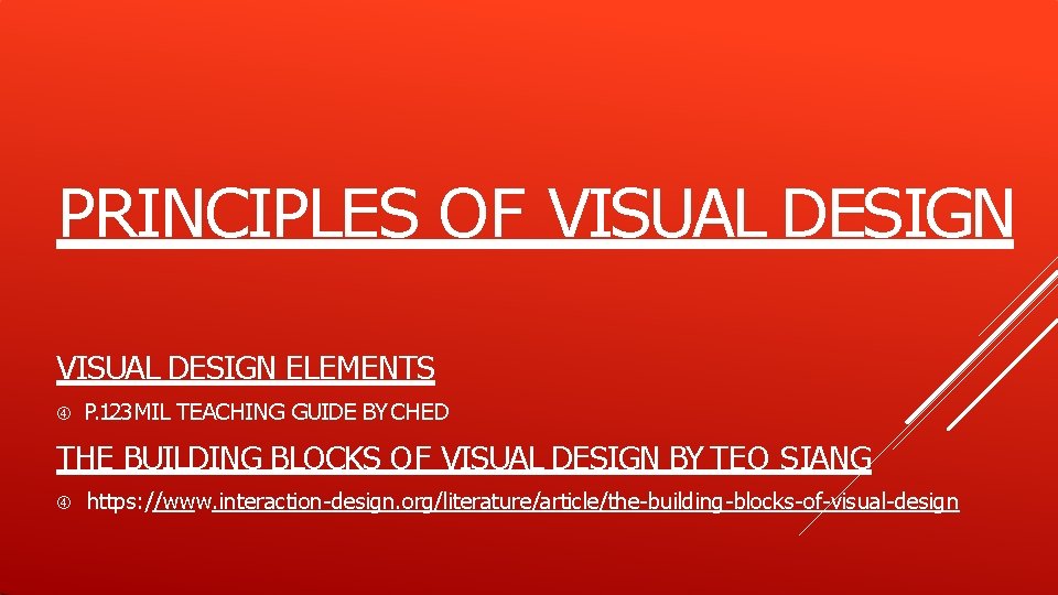 PRINCIPLES OF VISUAL DESIGN ELEMENTS P. 123 MIL TEACHING GUIDE BY CHED THE BUILDING PRINCIPLES OF VISUAL DESIGN ELEMENTS P. 123 MIL TEACHING GUIDE BY CHED THE BUILDING