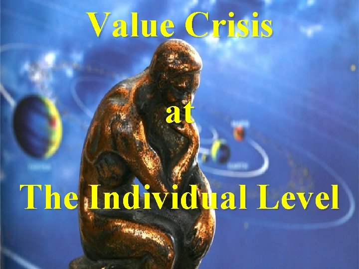 Value Crisis at The Individual Level Value Crisis at The Individual Level