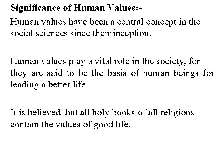 Significance of Human Values: Human values have been a central concept in the social Significance of Human Values: Human values have been a central concept in the social