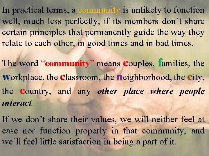 In practical terms, a community is unlikely to function well, much less perfectly, if In practical terms, a community is unlikely to function well, much less perfectly, if