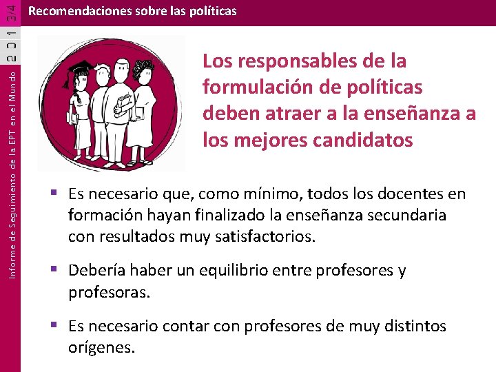 Informe de Seguimiento de la EPT en el Mundo Recomendaciones sobre las políticas Los