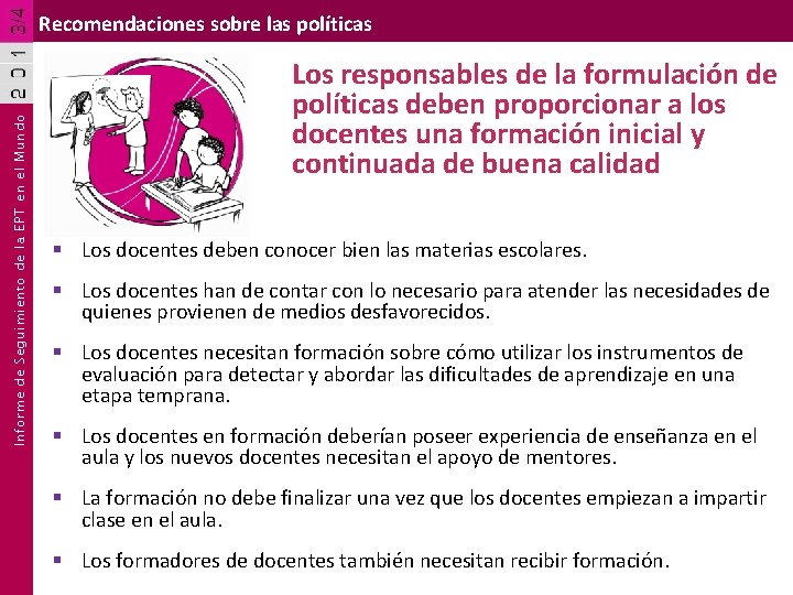 Informe de Seguimiento de la EPT en el Mundo Recomendaciones sobre las políticas Los