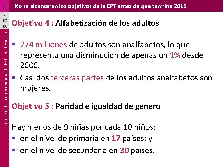 No se alcanzarán los objetivos de la EPT antes de que termine 2015 Informe