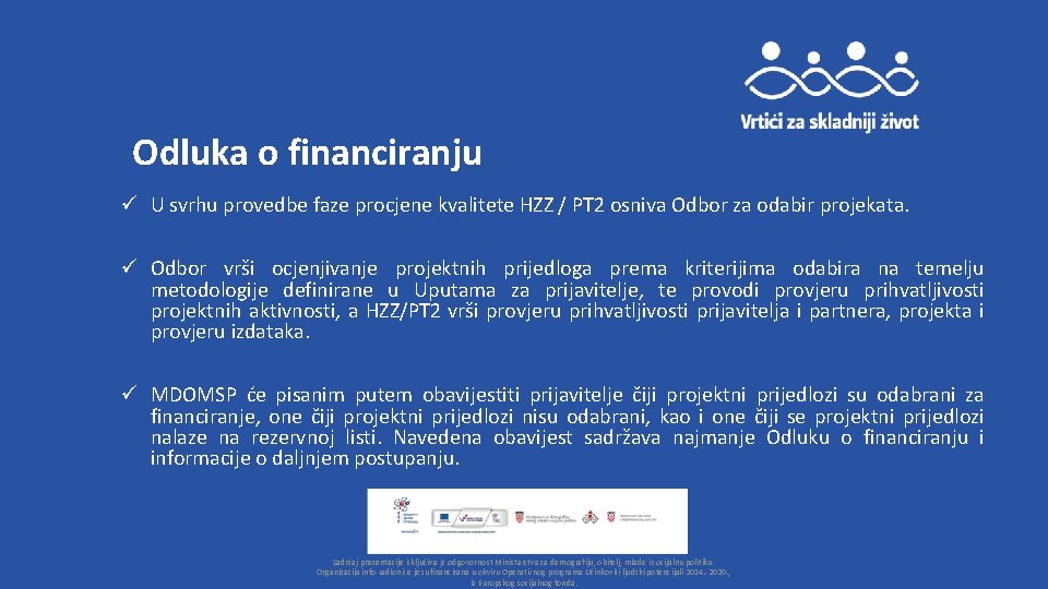 Odluka o financiranju ü U svrhu provedbe faze procjene kvalitete HZZ / PT 2