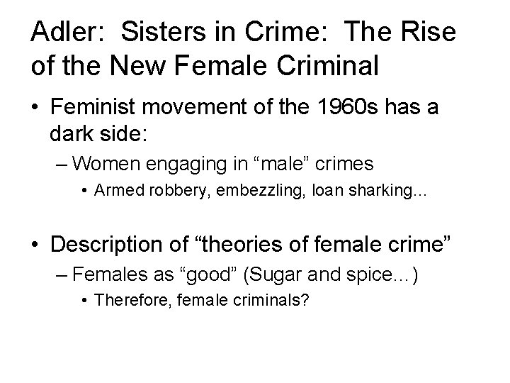 Adler: Sisters in Crime: The Rise of the New Female Criminal • Feminist movement