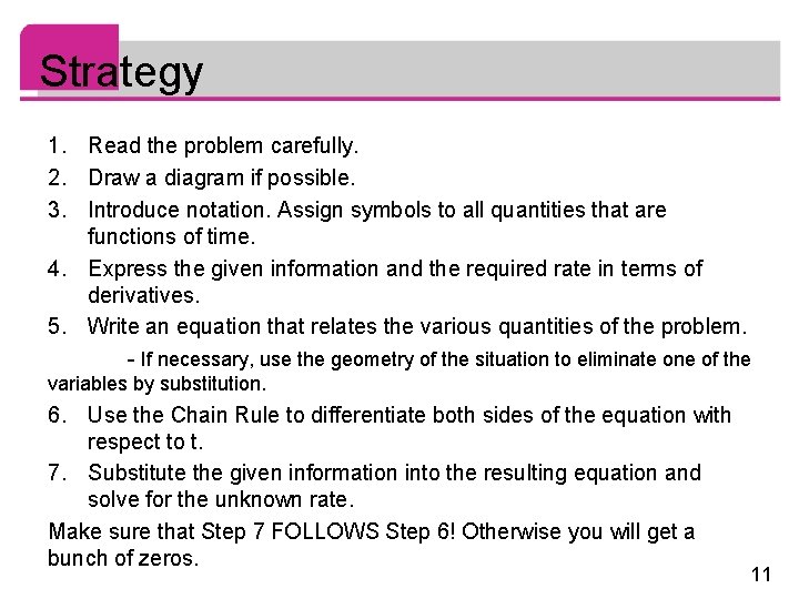 Strategy 1. Read the problem carefully. 2. Draw a diagram if possible. 3. Introduce