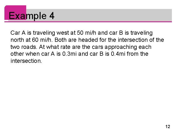 Example 4 Car A is traveling west at 50 mi/h and car B is