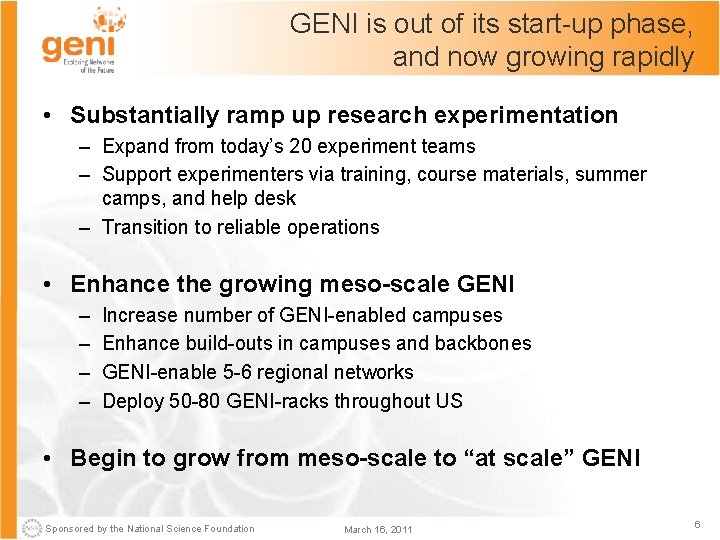 GENI is out of its start-up phase, and now growing rapidly • Substantially ramp