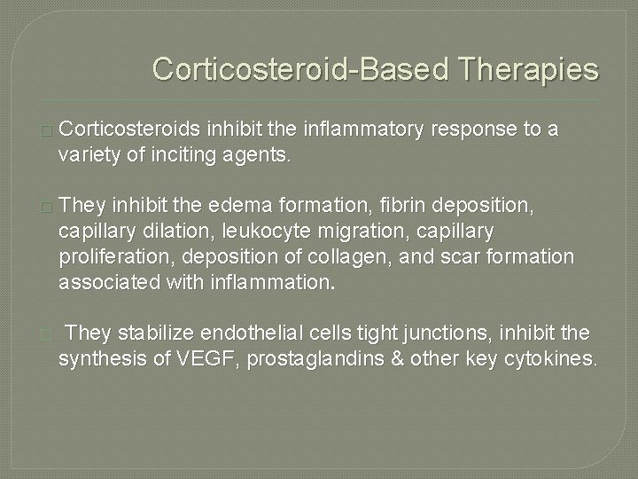 Corticosteroid-Based Therapies � Corticosteroids inhibit the inflammatory response to a variety of inciting agents.