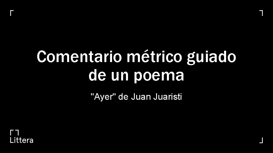 Comentario métrico guiado de un poema "Ayer" de Juan Juaristi 