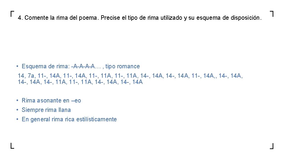 4. Comente la rima del poema. Precise el tipo de rima utilizado y su