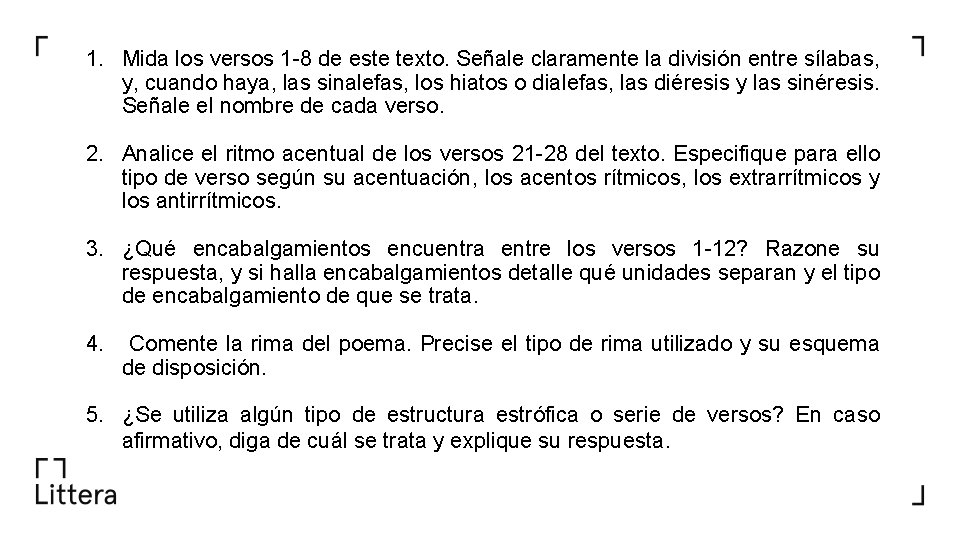 1. Mida los versos 1 -8 de este texto. Señale claramente la división entre