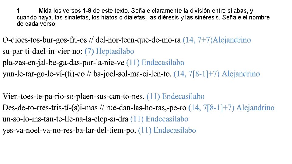 1. Mida los versos 1 -8 de este texto. Señale claramente la división entre