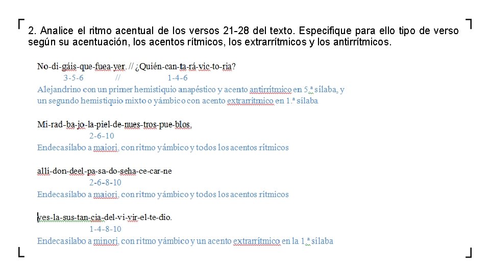 2. Analice el ritmo acentual de los versos 21 -28 del texto. Especifique para