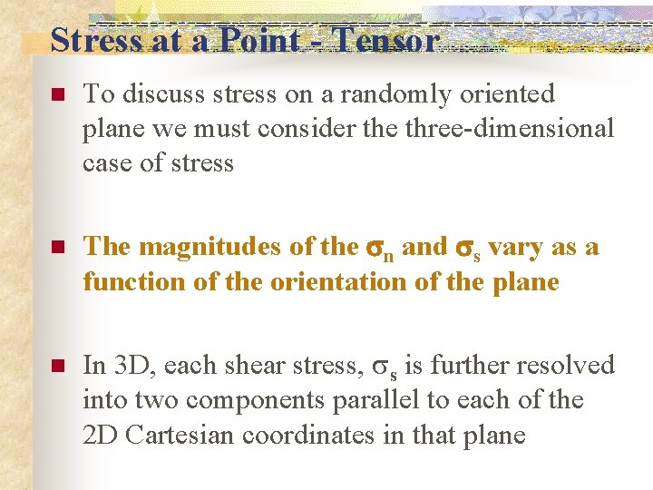 Stress at a Point - Tensor n To discuss stress on a randomly oriented