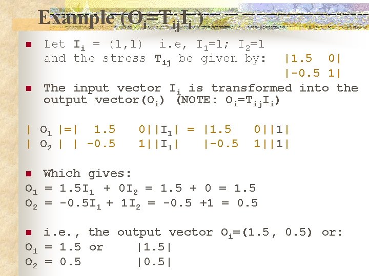 Example (Oi=Tij. Ii ) n n Let Ii = (1, 1) i. e, I