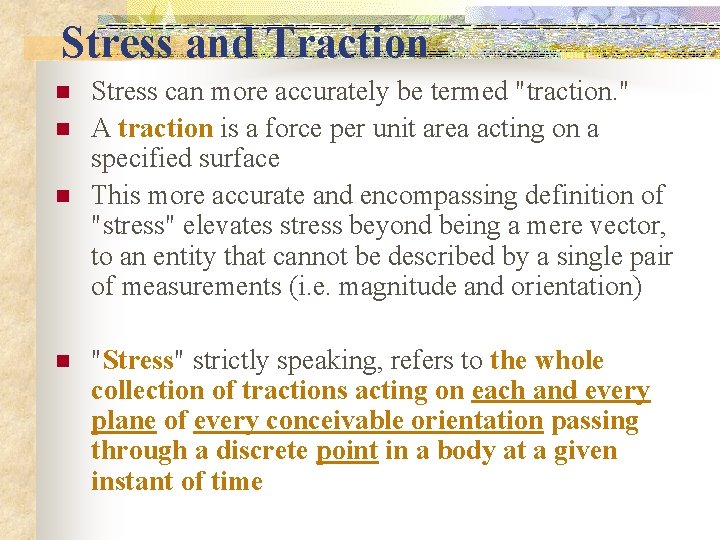 Stress and Traction n n Stress can more accurately be termed "traction. " A