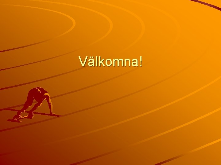 Välkomna! 