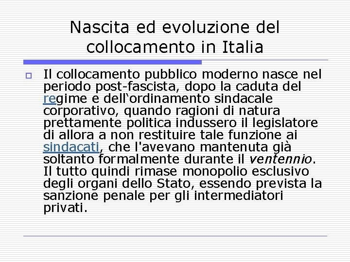 Nascita ed evoluzione del collocamento in Italia o Il collocamento pubblico moderno nasce nel
