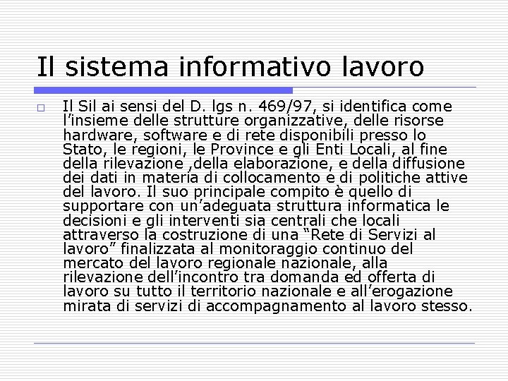 Il sistema informativo lavoro o Il Sil ai sensi del D. lgs n. 469/97,