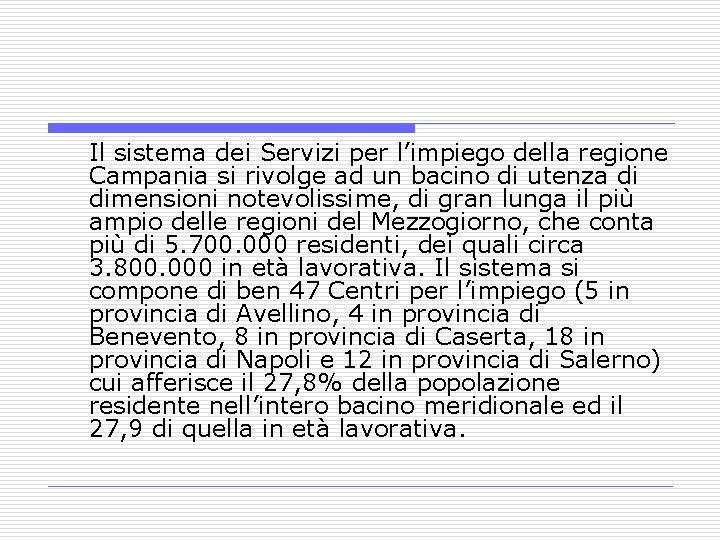 Il sistema dei Servizi per l’impiego della regione Campania si rivolge ad un bacino