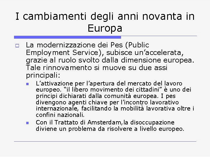 I cambiamenti degli anni novanta in Europa o La modernizzazione dei Pes (Public Employment