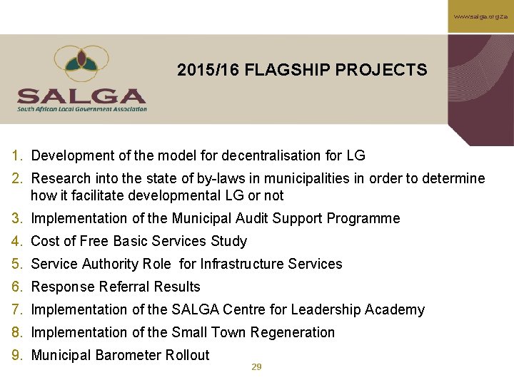 www. salga. org. za 2015/16 FLAGSHIP PROJECTS 1. Development of the model for decentralisation